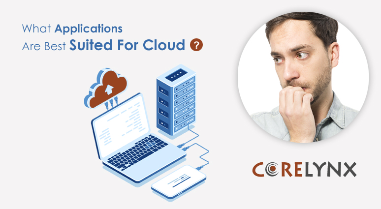 What Applications Are Best Suited For Cloud?