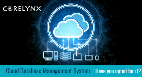 Cloud Database Management System – Have you opted for it?