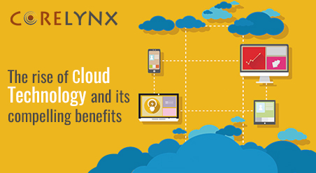 The rise of Cloud technology and its compelling benefits