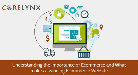 Understanding the Importance of Ecommerce and What makes a winning Ecommerce Website