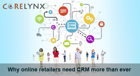 Why online retailers need CRM more than ever