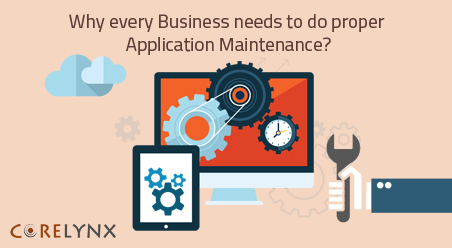 Why every Business needs to do proper Application Maintenance?